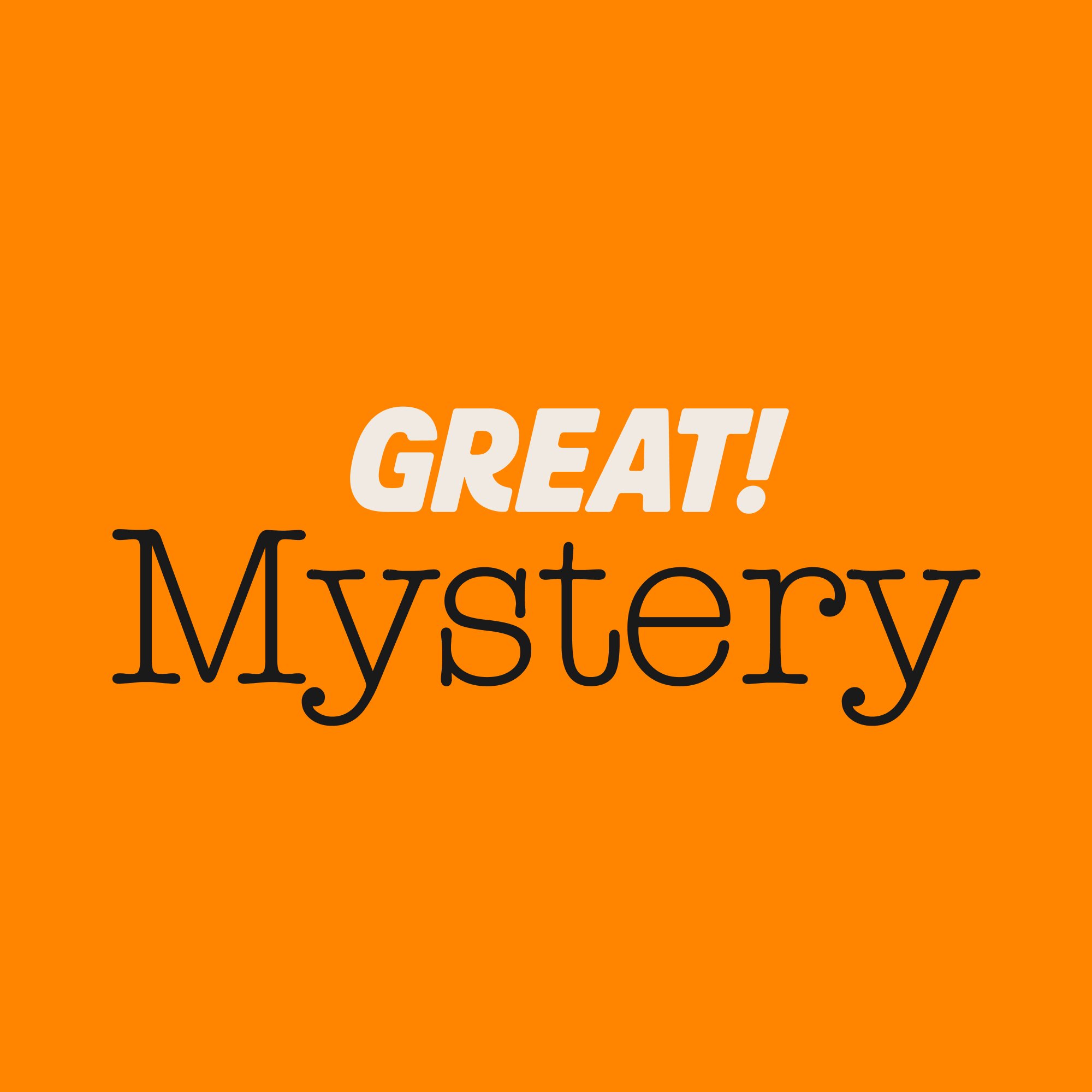 GREAT! Mystery